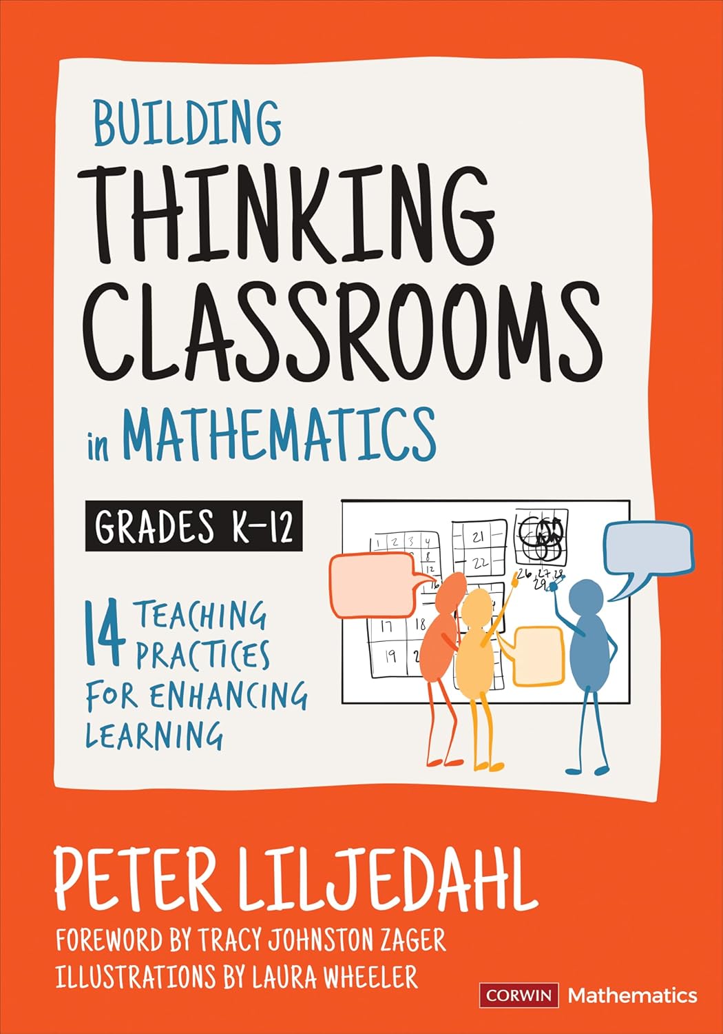 Building Thinking Classrooms in Mathematics, Grades K-12: 14 Teaching Practices for Enhancing Learning (Corwin Mathematics Series) First Edition by Peter Liljedahl (Author)