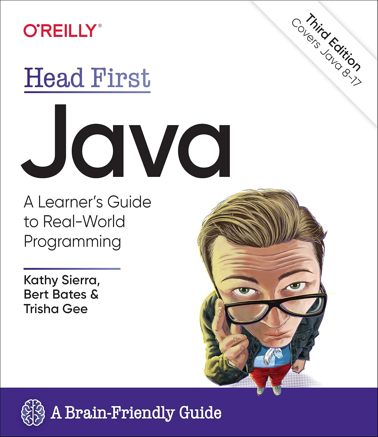 Head First Java: A Brain-Friendly Guide 3rd Edition by Kathy Sierra (Author), Bert Bates (Author), Trisha Gee (Author)